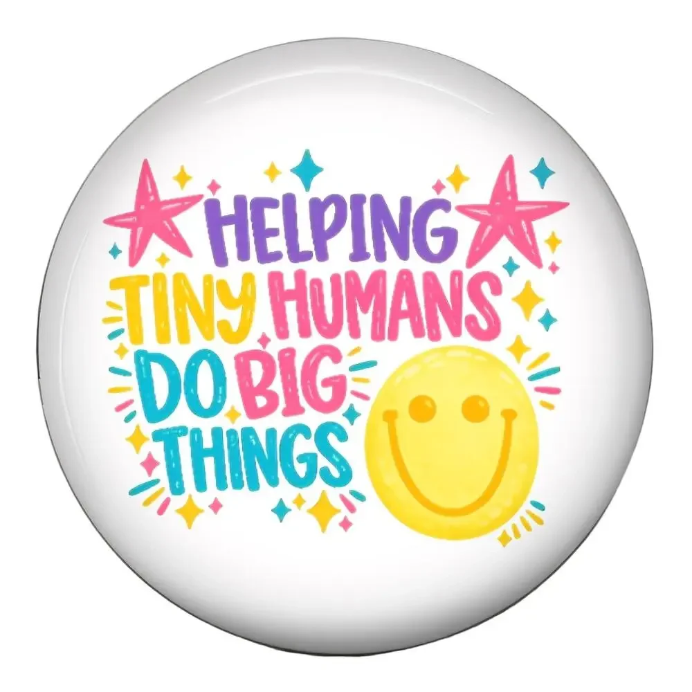 Teacher Badge Reel Helping Tiny Humans Do Big Things Educator Gift